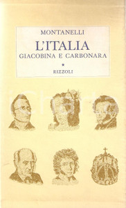 Libro, pubblicazione d epoca 1971 Indro MONTANELLI L Italia giacobina e carbonara PRIMA EDIZIONE Ed. RIZZOLI 1