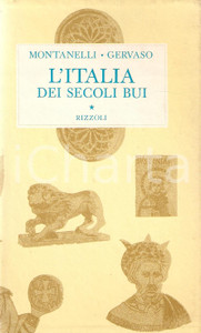 Libro, pubblicazione d epoca 1974 Indro MONTANELLI Roberto GERVASO L Italia dei secoli bui Ed. RIZZOLI 1