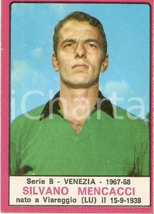 Oggetto da collezione cartaceo PANINI  CALCIATORI 1967  1968 Figurina Silvano MENCACCI Serie B VENEZIA 1