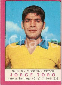 Oggetto da collezione cartaceo PANINI  CALCIATORI 1967  1968 Figurina Jorge TORO Serie B MODENA 1