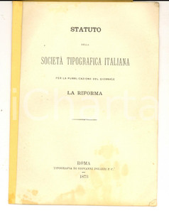 Libro, pubblicazione d epoca 1873 ROMA Statuto della SocietÃ  Tipografica Italiana per giornale LA RIFORMA 1