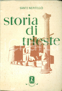 Libro, pubblicazione d epoca 1951 Sante NEPITELLO Storia di TRIESTE con undici illustrazioni QUINTA EDIZIONE 1