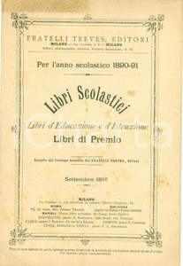 Libro, pubblicazione d epoca 1890 MILANO Fratelli TREVES Editori Libri scolastici Libri di Premio Catalogo 1
