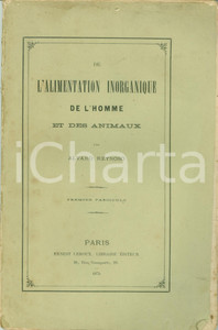 Libro, pubblicazione d epoca 1875 Alvaro REYNOSO De l alimentation inorganique homme et animaux INTONSO 1