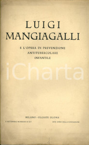 Libro, pubblicazione d epoca 1932 OLGIATE OLONA VA Luigi MANGIAGALLI Opera Prevenzione Antitubercolare 1