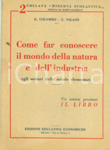 Libro, pubblicazione d epoca 1950 COLOMBOVIGANO  Come far conoscere il mondo della natura Minera scolastica 1