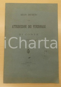 Documento originale, autentico 1890 REGIO DECRETO sulle attribuzioni dei funzionari di corte Pubblicazione 1
