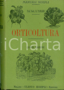 Libro, pubblicazione d epoca 1910 MANUALI HOEPLI Domenico TAMARO Orticoltura Quarta edizione 127 incisioni 1