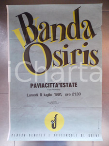 Materiale pubblicitario d’epoca 1991 PAVIA CITTA  ESTATE Banda OSIRIS in Piazza Municipio Manifesto cm 70 x 100 1
