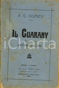 Oggetto da collezione cartaceo 1908 Antonio Carlos GOMES Il Guarany  Opera Libretto DANNEGGIATO LA TEATRAL 1