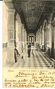 Cartolina originale da collezione 1904 MEXICO Corridoio castello di CHAPULTEPEC Cartolina ANIMATA con cameriere 1