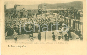 Cartolina originale da collezione 1900 ca PRETORIA Guerra angloboera Arrivo prigionieri inglesi Cartolina FP NV 1