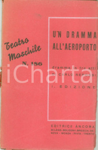 Giornale, rivista storica 1940 TEATRO MASCHILE Carlo REPOSSI Un dramma all aeroporto Commedia I edizione 1