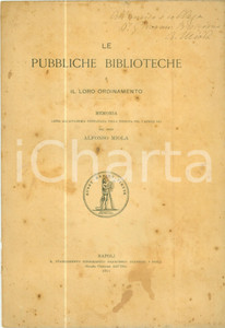 Libro, pubblicazione d epoca 1911 Alfonso MIOLA Le pubbliche biblioteche e loro ordinamento Dedica AUTOGRAFA 1
