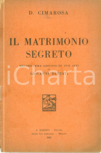 Oggetto da collezione cartaceo 1931 Domenico CIMAROSA Giovanni BERTATI Il matrimonio segreto Editore BARION 1
