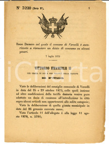 Documento originale, autentico 1876 VERCELLI Regio Decreto per riscossione del dazio consumo su alcuni generi 1