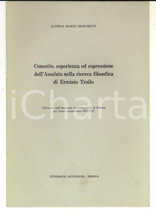 Libro, pubblicazione d epoca 1973 Andrea MOSCHETTI Assoluto nella ricerca di Erminio TROILO Autografo 1