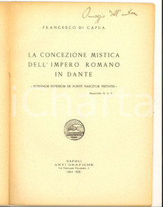 Libro, pubblicazione d epoca 1941 Francesco DI CAPUA Concezione mistica dell Impero romano in Dante AUTOGRAFO 1