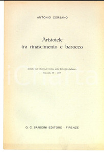 Libro, pubblicazione d epoca 1955 Antonio CORSANO Aristotele tra Rinascimento e Barocco Invio autografo 1