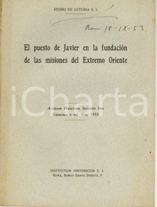 Libro, pubblicazione d epoca 1953 Pedro de LETURIA Javier en la fundacion de las misiones Autografo 1