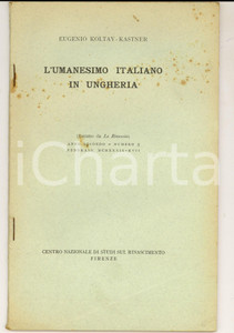 Libro, pubblicazione d epoca 1939 Eugenio KOLTAYKASTNER L Umanesimo italiano in Ungheria La Rinascita 1