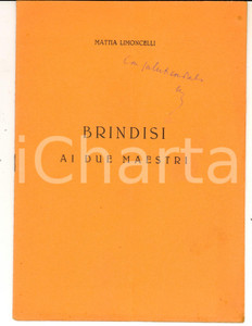 Libro, pubblicazione d epoca 1950 Mattia LIMONCELLI Brindisi a due maestri Invio AUTOGRAFO 14 pp. 1