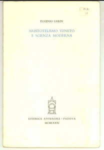 Libro, pubblicazione d epoca 1981 Eugenio GARIN Aristotelismo veneto e scienza moderna Invio autografo 1