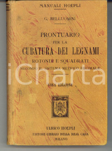 Libro, pubblicazione d epoca 1914 MANUALI HOEPLI Giuseppe BELLUOMINI Prontuario per la cubatura dei legnami 1