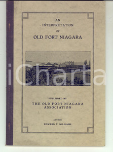 Libro, pubblicazione d epoca 1929 Edward T. WILLIAMS An interpretation of Old Fort Niagara ILLUSTRATED 1