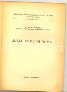 Libro, pubblicazione d epoca 1935 ca Salvatore CARONIAROBERTI Sulle orme di Roma ed. PRIULLA ILLUSTRATO 1