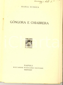 Libro, pubblicazione d epoca 1934 Maria SCORZA Gongora e Chiabrera Invio AUTOGRAFO ed. RICCIARDI 66 pp. 1