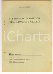 Libro, pubblicazione d epoca 1983 Guido LUCATELLO Sul modello dogmatico dell indagine giuridica 48 pp. 1