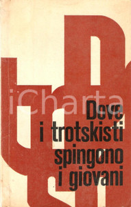 Libro, pubblicazione d epoca 1973 Mikhail BASMANOV Dove i trotskisti spingono i giovani RIA NOVOSTI  MOSCOW 1
