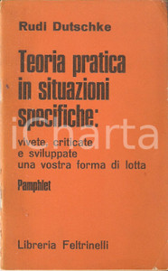 Libro, pubblicazione d epoca 1968 Rudi DUTSCHKE Teoria e pratica in situazioni specifiche FELTRINELLI 1
