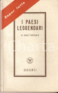 Libro, pubblicazione d epoca 1950 RenÃ© THEVENIN Paesi leggendari dinanzi alla scienza GARZANTI  SAPER TUTTO 1