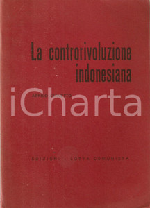 Libro, pubblicazione d epoca 1969 Arrigo CERVETTO La controrivoluzione indonesiana Edizioni LOTTA COMUNISTA 1