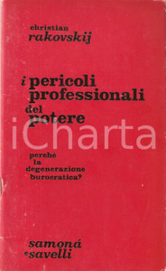 Libro, pubblicazione d epoca 1967 Christjan RAKOVSKIJ I pericoli professionali del potere SAMONA  E SAVELLI 1