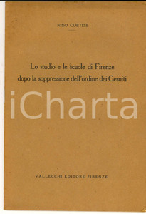 Libro, pubblicazione d epoca 1925 Nino CORTESE Lo studio e le scuole di Firenze dopo soppressione dei Gesuiti 1