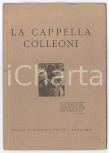 Libro, pubblicazione d epoca 1936 AA.VV. BERGAMO La Cappella Colleoni  Pubblicazione ILLUSTRATA 1