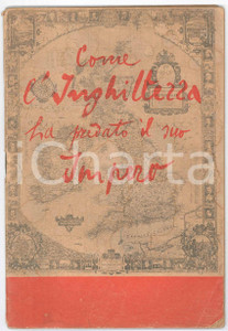 Libro, pubblicazione d epoca 1940 PROPAGANDA Come l Inghilterra ha predato il suo impero  35 pp. 1