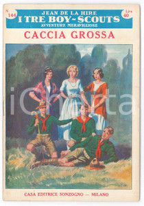 Giornale, rivista storica 1956 JEAN DE LA HIRE  I tre boyscouts  Caccia grossa Rivista SONZOGNO nÂ° 144 1