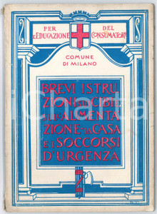 Libro, pubblicazione d epoca 1928 COMUNE DI MILANO Brevi istruzioni sui cibi, alimentazione, casa e soccorsi 1