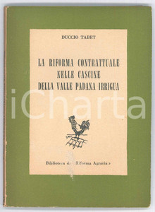 Libro, pubblicazione d epoca 1953 Duccio TABET Riforma contrattuale nelle cascine della Valle Padana irrigua 1