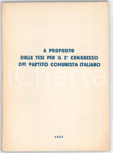 Libro, pubblicazione d epoca 1962 A proposito delle tesi per il XÂ° Congresso del PCI  Pubblicazione 72 pp. 1