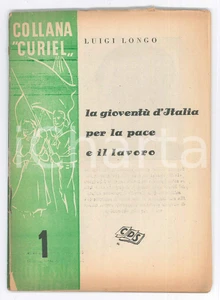 Libro, pubblicazione d epoca 1948 Luigi LONGO GioventÃ¹ d Italia per la pace e il lavoro  CDS Collana CURIEL 1
