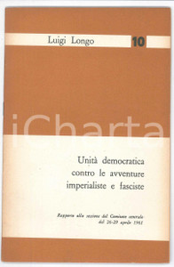 Libro, pubblicazione d epoca 1961 Luigi LONGO UnitÃ  democratica contro avventure fasciste  Pubblicazione PCI 1
