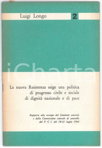 Libro, pubblicazione d epoca 1960 Luigi LONGO La nuova Resistenza esige progresso  Pubblicazione PCI 1