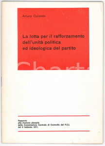 Libro, pubblicazione d epoca 1971 Arturo COLOMBI Lotta per l unitÃ  del Partito PCI Pubblicazione 29 pagg. 1