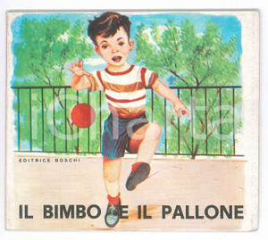 Libro, pubblicazione d epoca 1955 ca Bruna PIZZI Il bimbo e il pallone  Editrice BOSCHI Collana Filmini 1