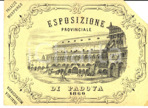 Documento originale, autentico 1869 PADOVA Esposizione Provinciale  Biglietto illustrato vidimato RARO 1 1